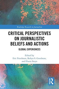 portada Critical Perspectives on Journalistic Beliefs and Actions: Global Experiences (in English)