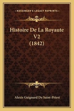 portada Histoire De La Royaute V2 (1842) (in French)