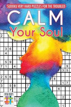 portada Calm Your Soul Sudoku Very Hard Puzzles for the Troubled (in English)