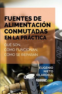 portada Fuentes de Alimentación Conmutadas en la Práctica: Qué Son, Cómo Funcionan, Cómo se Reparan (in Spanish)