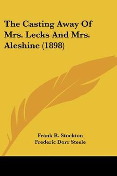 portada the casting away of mrs. lecks and mrs. aleshine (1898) (in English)