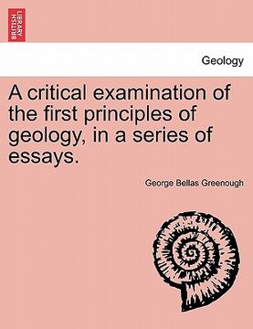 portada a critical examination of the first principles of geology, in a series of essays.