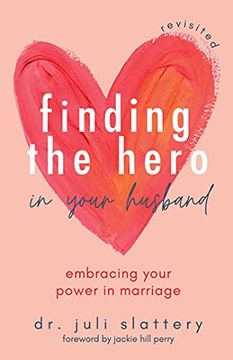 portada Finding the Hero in Your Husband, Revisited: Embracing Your Power in Marriage (en Inglés)