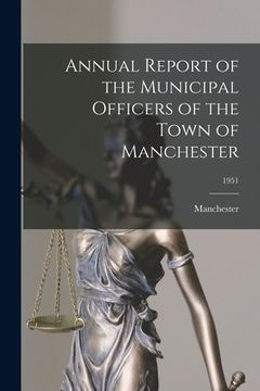 portada Annual Report of the Municipal Officers of the Town of Manchester; 1951