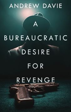 portada A Bureaucratic Desire For Revenge (en Inglés)