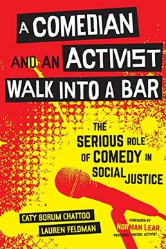 portada A Comedian and an Activist Walk Into a Bar: The Serious Role of Comedy in Social Justice (Communication for Social Justice Activism) (in English)