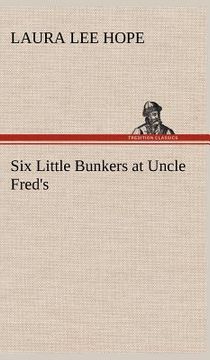 portada six little bunkers at uncle fred's (en Inglés)