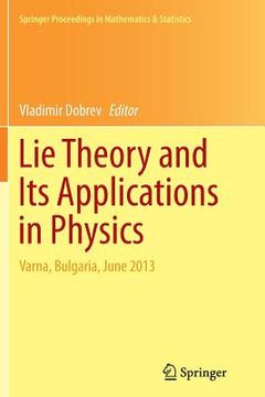 portada Lie Theory and Its Applications in Physics: Varna, Bulgaria, June 2013 (en Inglés)