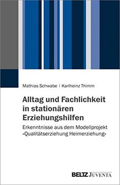 portada Alltag und Fachlichkeit in Stationären Erziehungshilfen: Erkenntnisse aus dem Modellprojekt »Qualitätsagentur Heimerziehung« (in German)