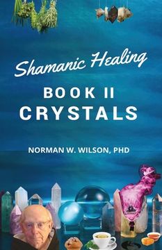 portada Healing The Shaman's Way - Book 2 - Crystals (en Inglés)