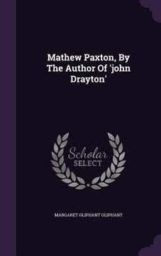 portada Mathew Paxton, By The Author Of 'john Drayton' (en Inglés)