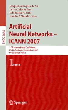 portada artificial neural networks - icann 2007 part i: 17th international conference porto, portugal, september 9-13, 2007 proceedings (en Inglés)