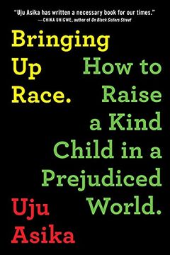 portada Bringing up Race: How to Raise a Kind Child in a Prejudiced World (en Inglés)