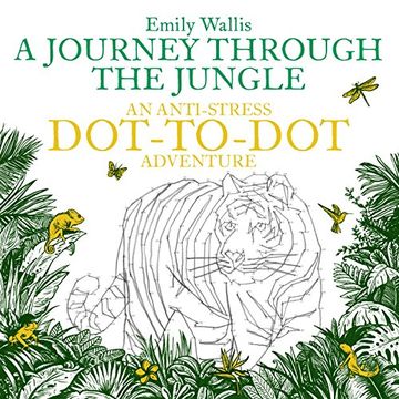 portada A Journey Through the Jungle: An Anti-Stress Dot-To-Dot Adventure (Dot to dot Books) (en Inglés)