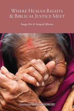 portada Where Human Rights & Biblical Justice Meet: Imago Dei & Integral Mission (en Inglés)