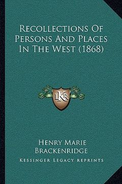 portada recollections of persons and places in the west (1868) (en Inglés)