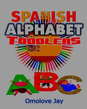 Libro Spanish Alphabet Toddlers: A Special Spanish Coloring Book for ...