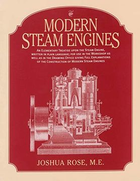 portada Modern Steam Engines: An Elementary Treatise Upon the Steam Engine, Written in Plain Language; For use in the Workshop as Well as in the dra 