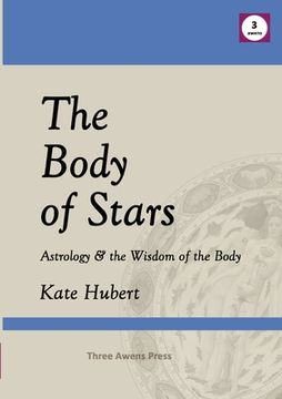 portada The Body of Stars: Astrology & the Wisdom of the Body (en Inglés)