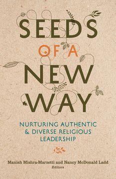 portada Seeds of a New Way: Nurturing Authentic and Diverse Religious Leadership (en Inglés)