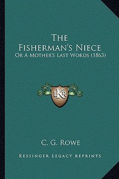 portada the fisherman's niece: or a mother's last words (1863) (en Inglés)