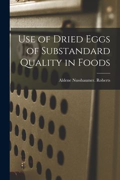 portada Use of Dried Eggs of Substandard Quality in Foods (en Inglés)