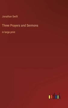 portada Three Prayers and Sermons: in large print (en Inglés)