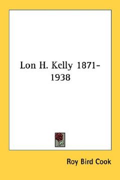 portada lon h. kelly 1871-1938 (en Inglés)