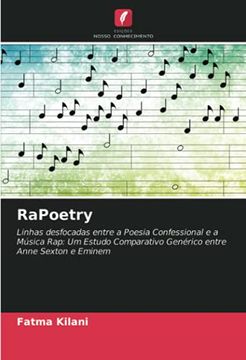 portada Rapoetry: Linhas Desfocadas Entre a Poesia Confessional e a Música Rap: Um Estudo Comparativo Genérico Entre Anne Sexton e Eminem (en Portugués)