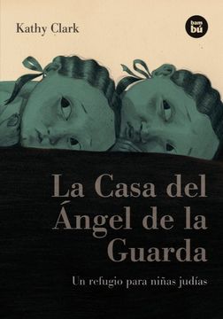 portada La Casa del Ángel de la Guarda: Un Refugio Para Niñas Judías (in Spanish)