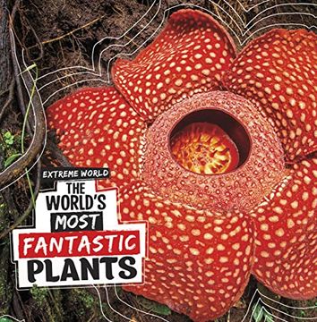 portada The World's Most Fantastic Plants (en Inglés)