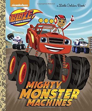 portada Mighty Monster Machines (Blaze and the Monster Machines) (Little Golden Book) 