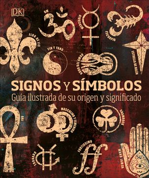 portada Signos Y Símbolos (Signs and Symbols): Guía Ilustrada de Su Origen Y Significado (in Spanish)