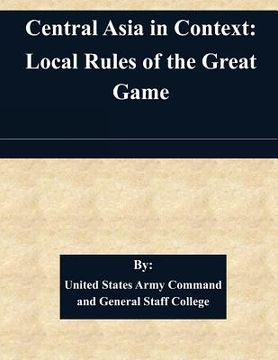 portada Central Asia in Context: Local Rules of the Great Game (en Inglés)