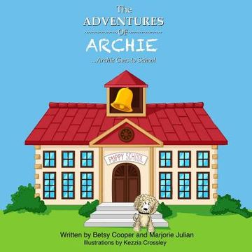 portada The Adventures of Archie: Archie Goes to School: Archie Goes to School (in English)