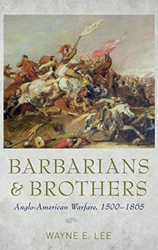 portada Barbarians and Brothers: Anglo-American Warfare, 1500-1865 (en Inglés)
