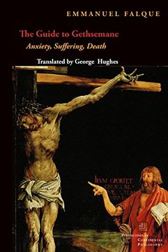 portada The Guide to Gethsemane: Anxiety, Suffering, Death (Perspectives in Continental Philosophy) (en Inglés)