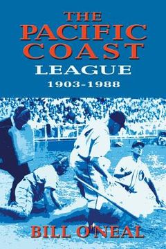 portada The Pacific Coast League 1903-1988 (en Inglés)
