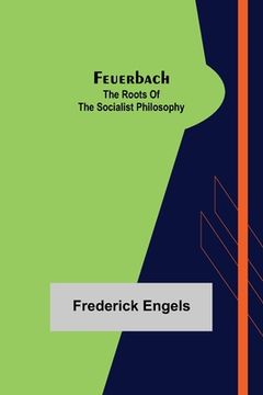 portada Feuerbach: The roots of the socialist philosophy (en Inglés)