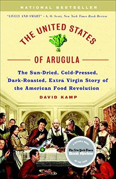 portada The United States of Arugula: The sun Dried, Cold Pressed, Dark Roasted, Extra Virgin Story of the American Food Revolution (en Inglés)