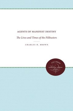portada agents of manifest destiny: the lives and times of the filibusters (in English)
