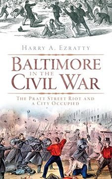 portada Baltimore in the Civil War: The Pratt Street Riot and a City Occupied