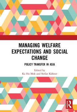 portada Managing Welfare Expectations and Social Change: Policy Transfer in Asia