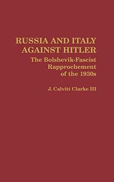 portada Russia and Italy Against Hitler: The Bolshevik-Fascist Rapprochement of the 1930S (en Inglés)