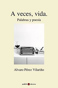 portada A Veces, Vida. Palabras y Poesía (in Spanish)