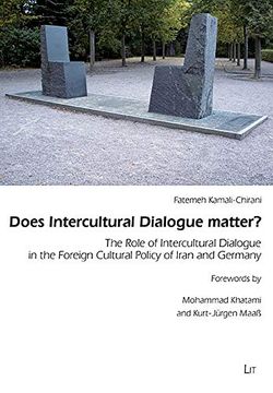 portada Does Intercultural Dialogue Matter?  The Role of Intercultural Dialogue in the Foreign Cultural Policy of Iran and Germany (Aussenpolitik - Diplomatie. Relations - Diplomacy - Security, 5)