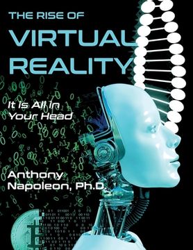 portada The Rise of Virtual Reality: The Rise of Virtual Reality: It is All in Your Head (in English)