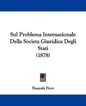 portada sul problema internazionale della societa giuridica degli stati (1878) (en Inglés)