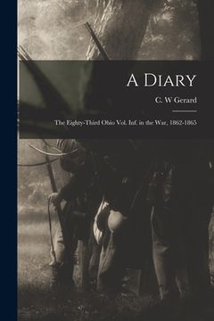 portada A Diary: the Eighty-third Ohio Vol. Inf. in the War, 1862-1865 (en Inglés)