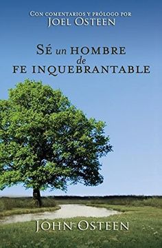Sé un hombre de fe inquebrantable (in Spanish)